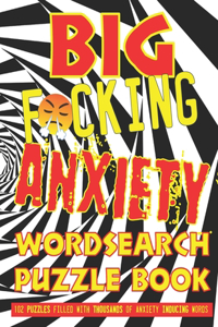 Big F*cking Anxiety Wordsearch Puzzle Book