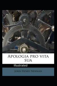Apologia Pro Vita Sua Illustrated