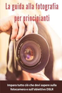 La guida alla fotografia per principianti