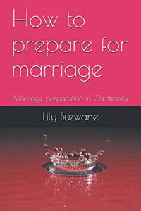 How to prepare for marriage