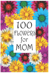 100 Flowers for Mom