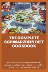 Complete Schwarzbein Diet Cookbook