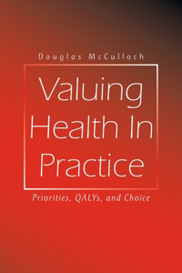 Valuing Health In Practice