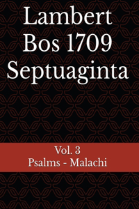 Lambert Bos 1709 Septuaginta Vol. 3 Psalms - Malachi
