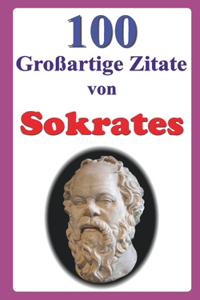 100 Großartige Zitate von Sokrates