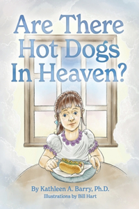 Are There Hot Dogs in Heaven?