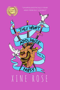 They Won't Apologize for the Mess