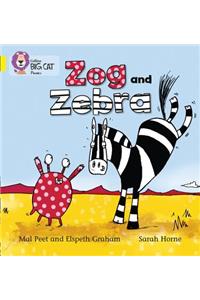 Zog and Zebra
