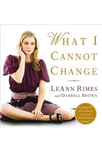 What I Cannot Change