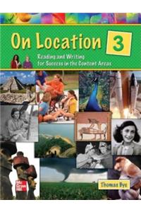 On Location 3: Reading and Writing for Success in the Content Areas