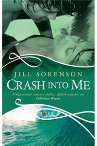 Crash into Me: A Rouge Romantic Suspense