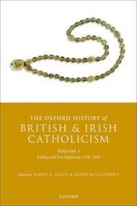 Oxford History of British and Irish Catholicism, Volume I