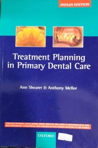 TREATMENT PLANNING IN PRIMARY DENTAL CARE