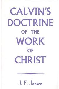 Calvin's Doctrine of the Work of Christ