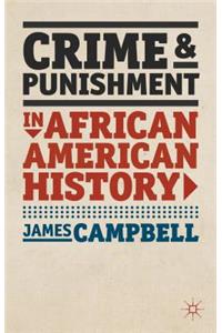 Crime and Punishment in African American History