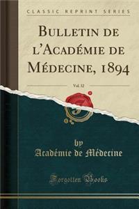 Bulletin de l'Académie de Médecine, 1894, Vol. 32 (Classic Reprint)