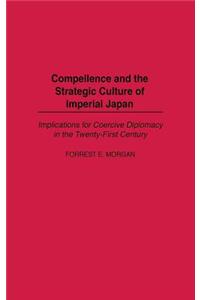 Compellence and the Strategic Culture of Imperial Japan