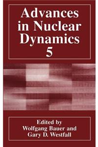 Advances in Nuclear Dynamics 5