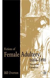 Fictions of Female Adultery 1684-1890
