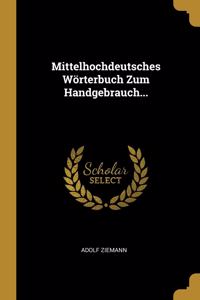 Mittelhochdeutsches Wörterbuch Zum Handgebrauch...