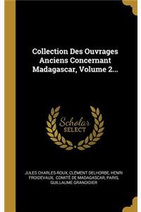 Collection Des Ouvrages Anciens Concernant Madagascar, Volume 2...