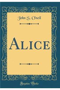 Alice (Classic Reprint)