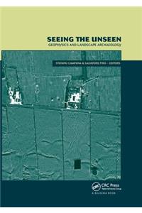 Seeing the Unseen. Geophysics and Landscape Archaeology