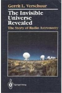 The Invisible Universe Revealed: The Story of Radio Astronomy