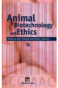 Animal Biotechnology and Ethics