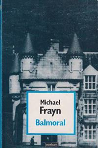 Balmoral (Methuen Modern Plays)