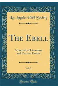 The Ebell, Vol. 2: A Journal of Literature and Current Events (Classic Reprint)
