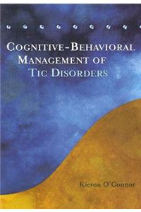 Cognitive-Behavioral Management of Tic Disorders