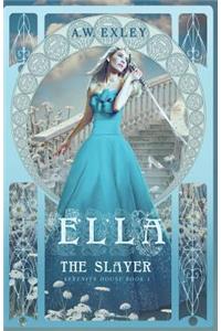 Ella, the Slayer