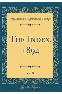 The Index, 1894, Vol. 24 (Classic Reprint)
