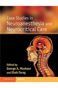 Case Studies in Neuroanesthesia and Neurocritical Care