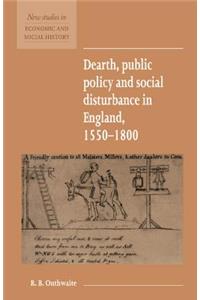 Dearth, Public Policy and Social Disturbance in England 1550-1800