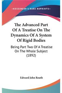 The Advanced Part Of A Treatise On The Dynamics Of A System Of Rigid Bodies