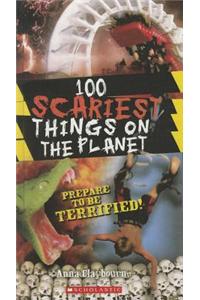 100 Scariest Things on the Planet