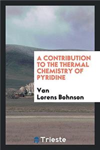 A Contribution to the Thermal Chemistry of Pyridine