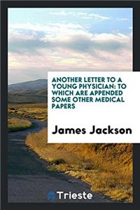 Another Letter to a Young Physician