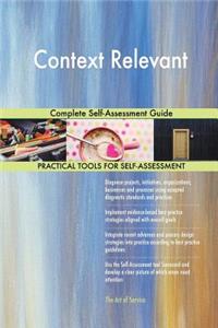 Context Relevant Complete Self-Assessment Guide