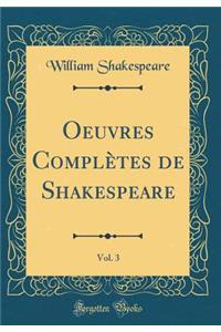 Oeuvres Complètes de Shakespeare, Vol. 3 (Classic Reprint)