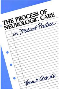 The Process of Neurologic Care in Medical Practice