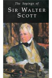 The Sayings of Sir Walter Scott