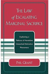 The Law of Escalating Marginal Sacrifice