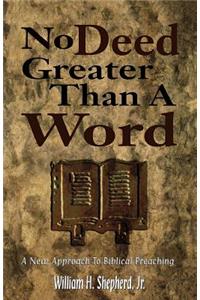 No Deed Greater Than a Word