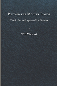 Beyond the Moulin Rouge