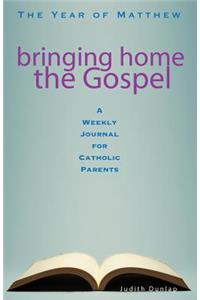 Bringing Home the Gospel