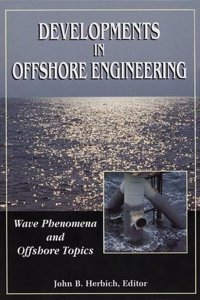 Developments in Offshore Engineering: Wave Phenomena and Offshore Topics