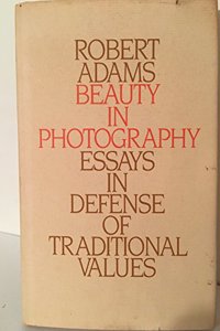 Beauty in Photography: Essays in Defence of Traditional Values